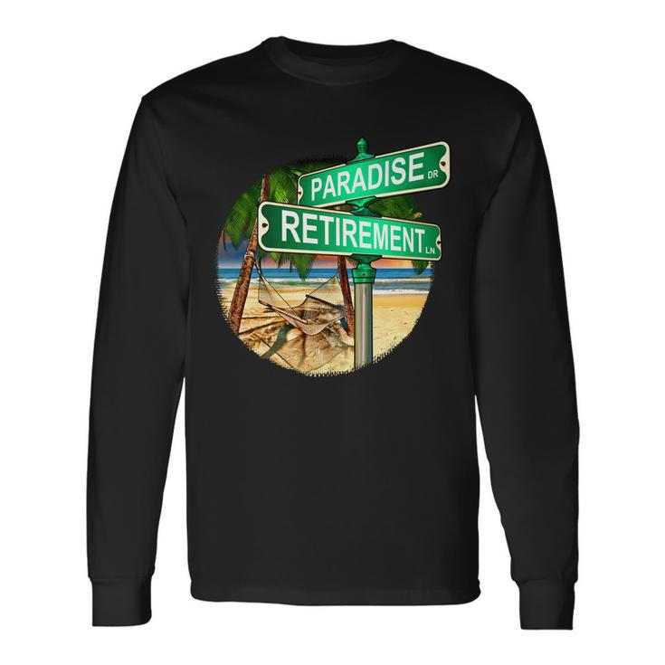 Paradise Dr Retirement Ln Tshirt Long Sleeve T-Shirt Gifts ideas