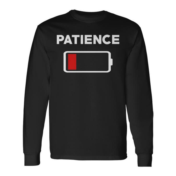 Patience Running Low V3 Long Sleeve T-Shirt