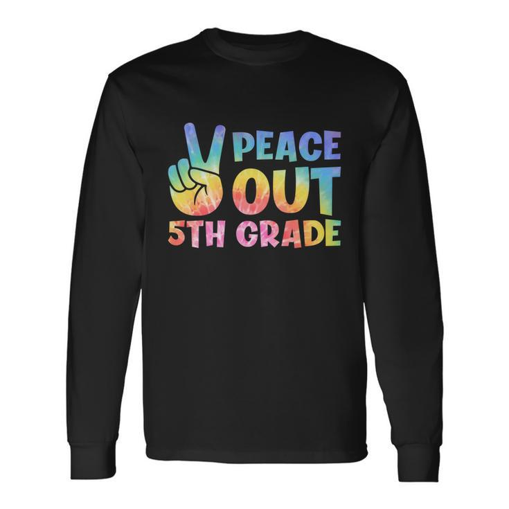 Peace Out 5Th Grade 2022 Graduate Happy Last Day Of School Long Sleeve T-Shirt