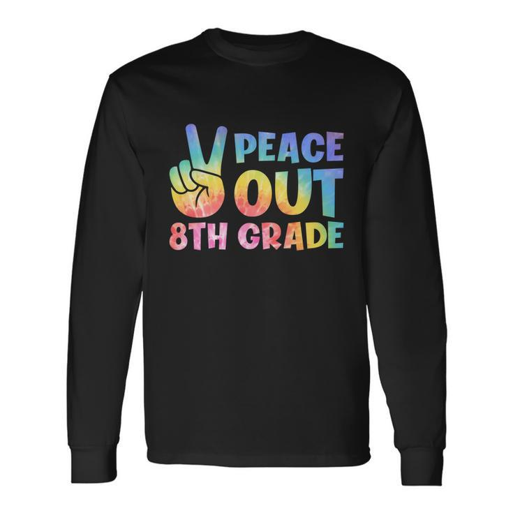 Peace Out 8Th Grade 2022 Graduate Happy Last Day Of School V2 Long Sleeve T-Shirt