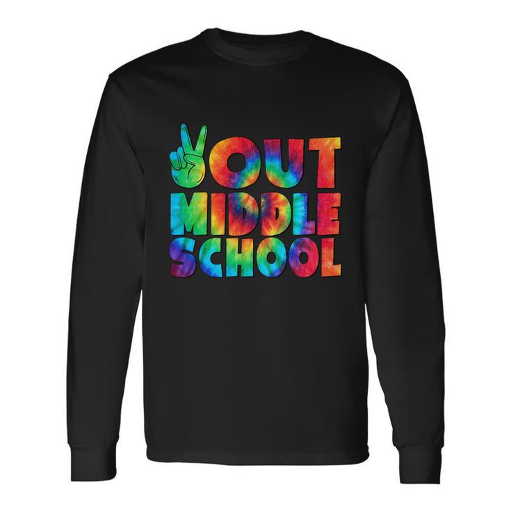 Peace Out Middle School Graduation Happy Last Day Of School Long Sleeve T-Shirt