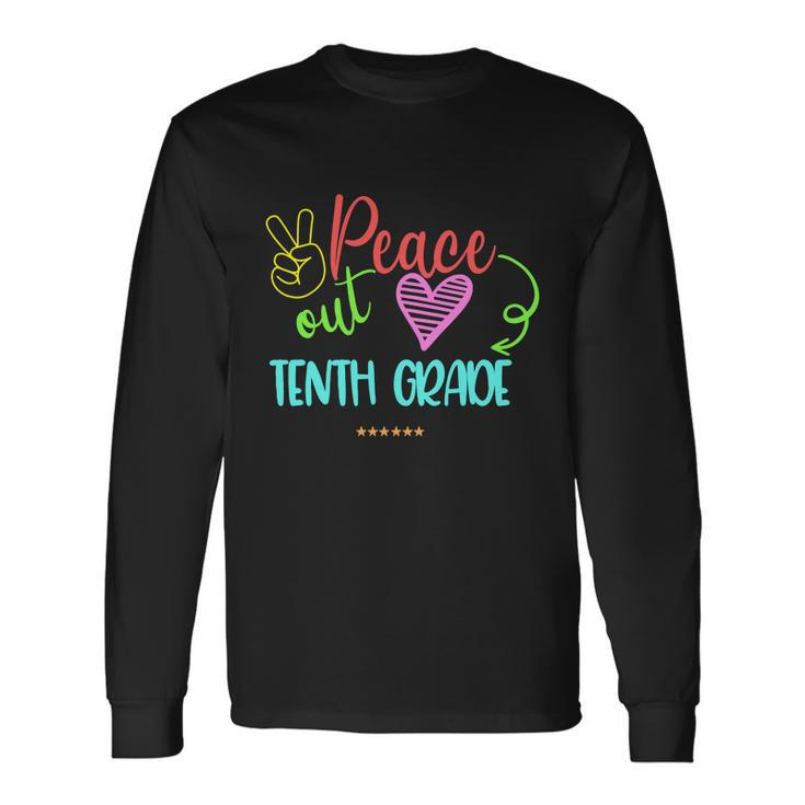Peace Out Tenth Grade Graphic Plus Size Shirt For Teacher Female Male Students Long Sleeve T-Shirt