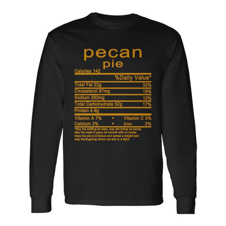 Pecan Pie Nutrition Facts Label Long Sleeve T-Shirt