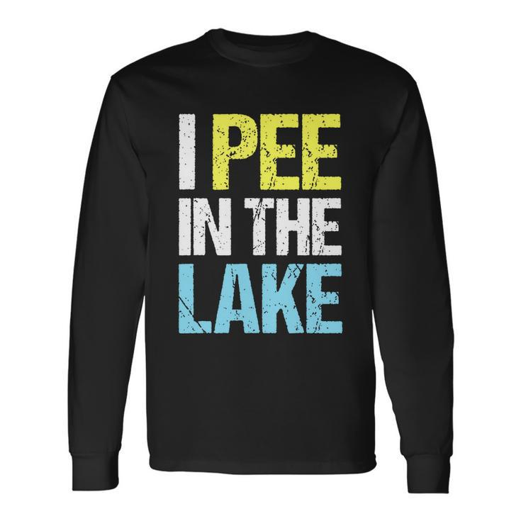 I Pee In The Lake Summer Vacation Long Sleeve T-Shirt