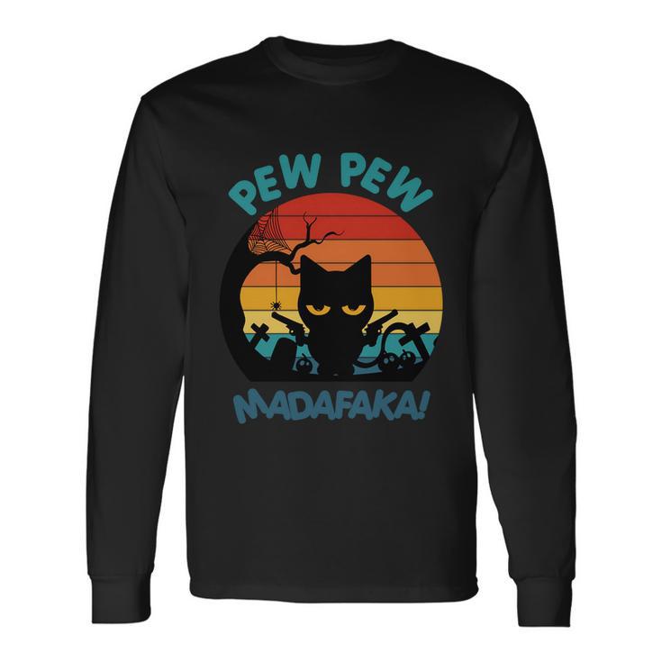 Pew Pew Madafaka Cat Halloween Quote Long Sleeve T-Shirt