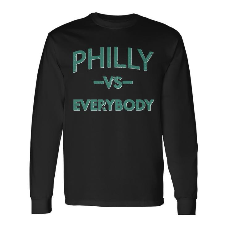 Philly Vs Everybody Tshirt Long Sleeve T-Shirt