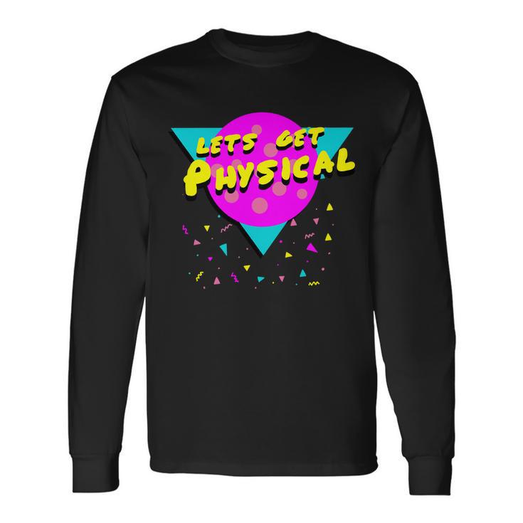 Lets Get Physical Retro S Long Sleeve T-Shirt