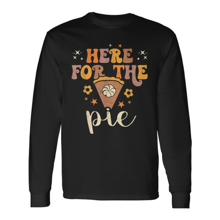 Here For The Pie Pumpkin Spice Autumn Fall Yall Thanksgiving Long Sleeve T-Shirt