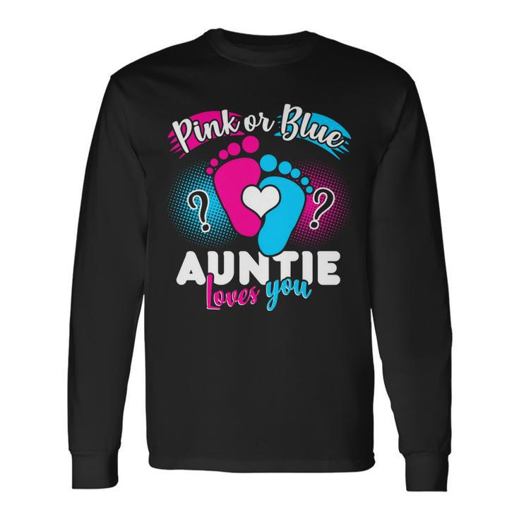 Pink Or Blue Auntie Loves You Long Sleeve T-Shirt