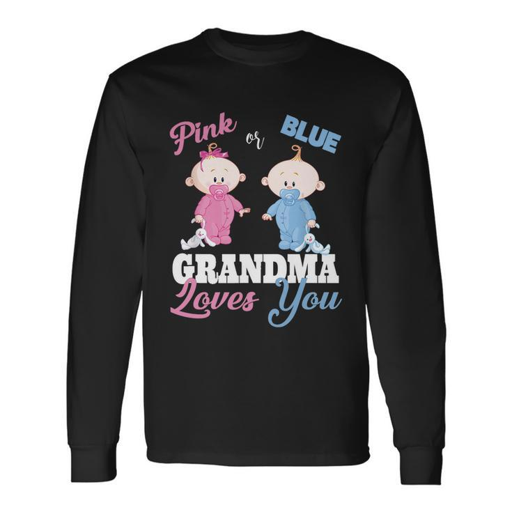 Pink Or Blue Grandma Loves Yougiftgender Reveal Long Sleeve T-Shirt