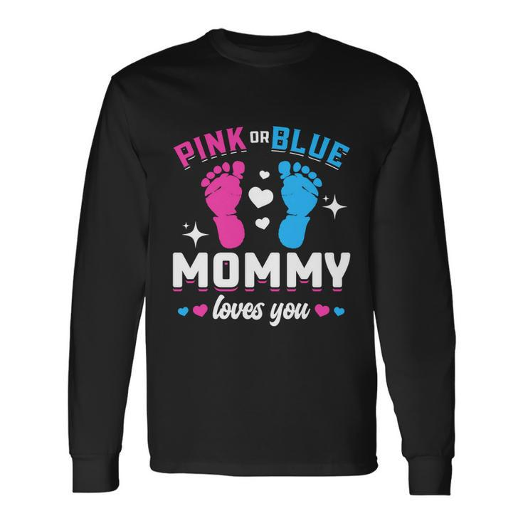 Pink Or Blue Mommy Loves You Gender Reveal Baby Long Sleeve T-Shirt Gifts ideas