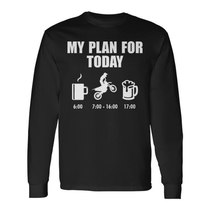 My Plan For Today Motocross Long Sleeve T-Shirt