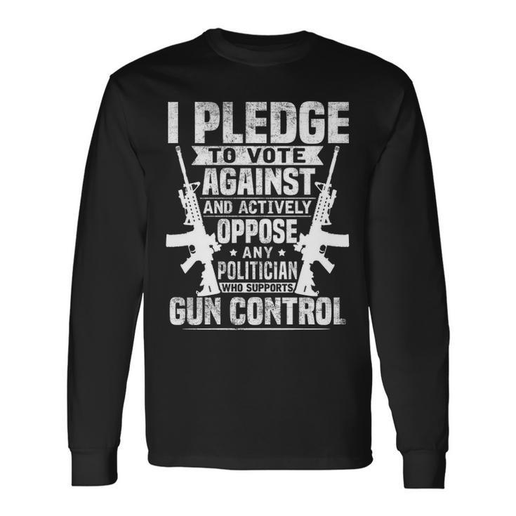 Pledge To Vote Against Gun Control Long Sleeve T-Shirt