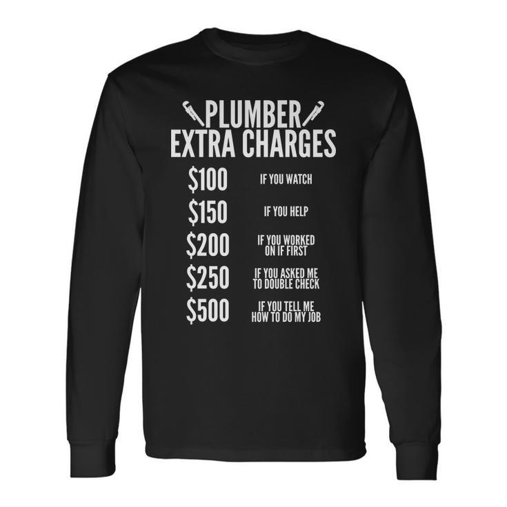 Plumber Extra Charges Tshirt Long Sleeve T-Shirt