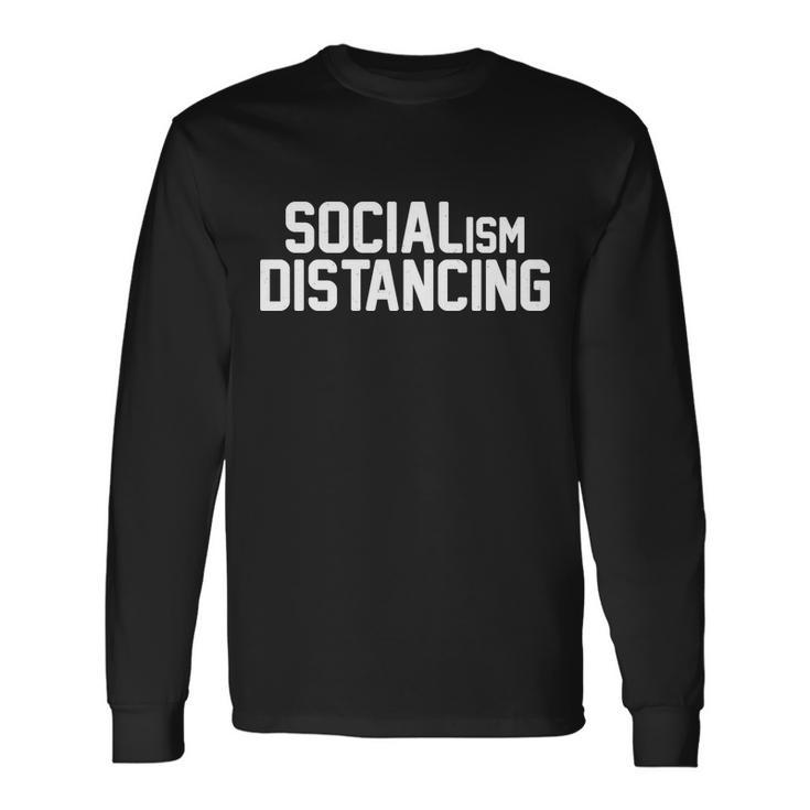 Political Socialism Distancing Tshirt Long Sleeve T-Shirt