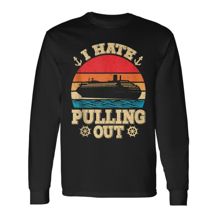 Pontoon Captain Boating I Hate Pulling Out Boat Men Women Long Sleeve T-Shirt T-shirt Graphic Print