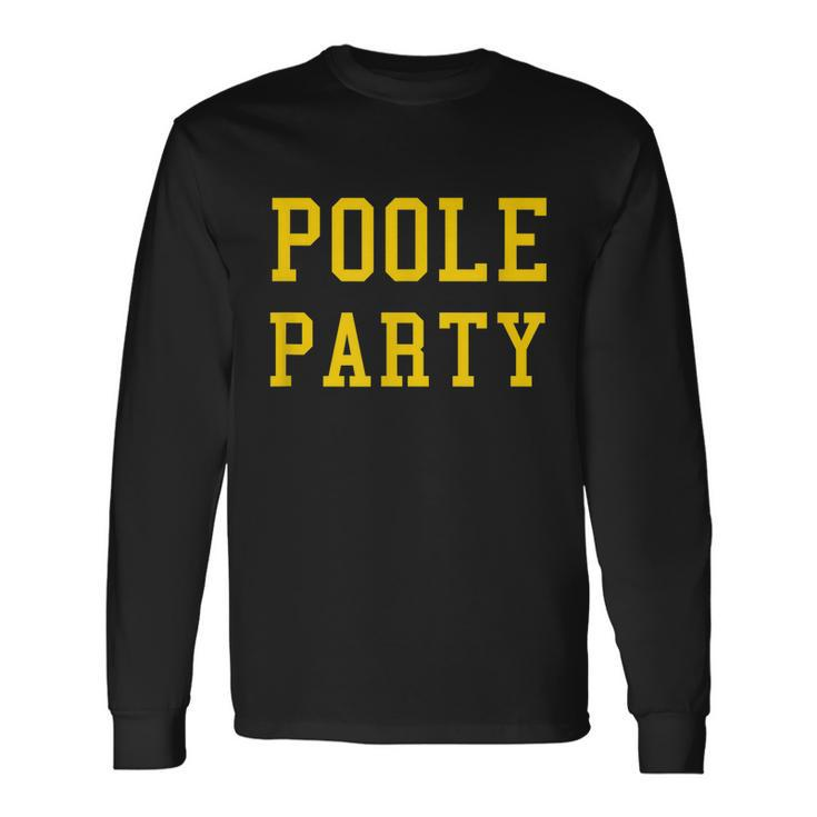 Poole Party Michigan Long Sleeve T-Shirt