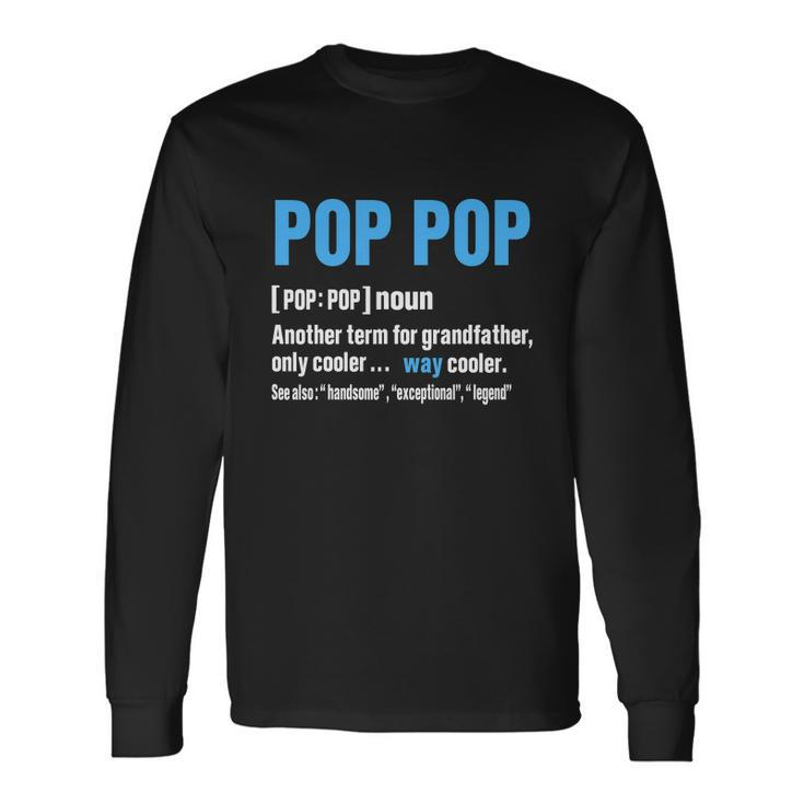Pop Pop Grandpa Fathers Day Poppop Long Sleeve T-Shirt Gifts ideas