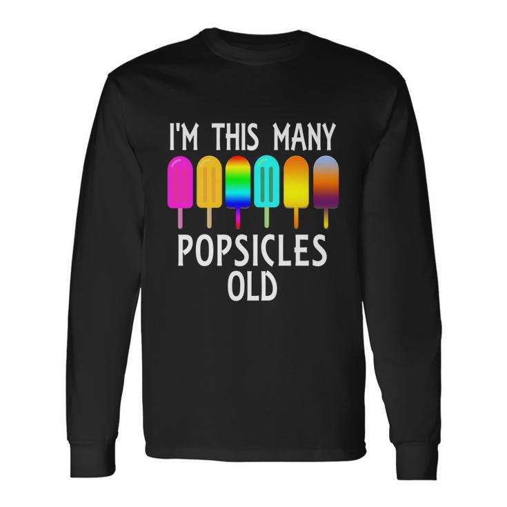 Im This Many Popsicles Old 6Th Birthday Popsicle Long Sleeve T-Shirt