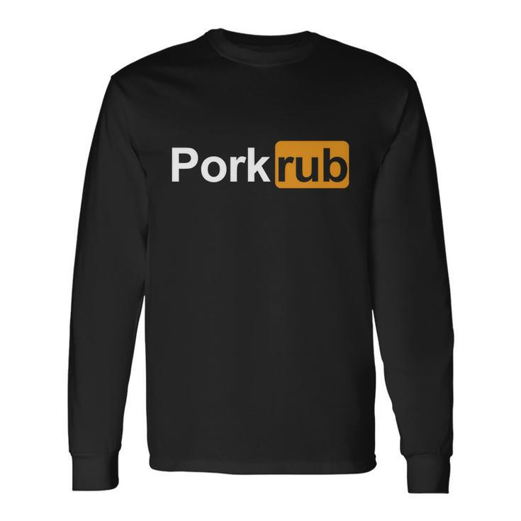 Porkrub Pork Rub Tshirt Long Sleeve T-Shirt