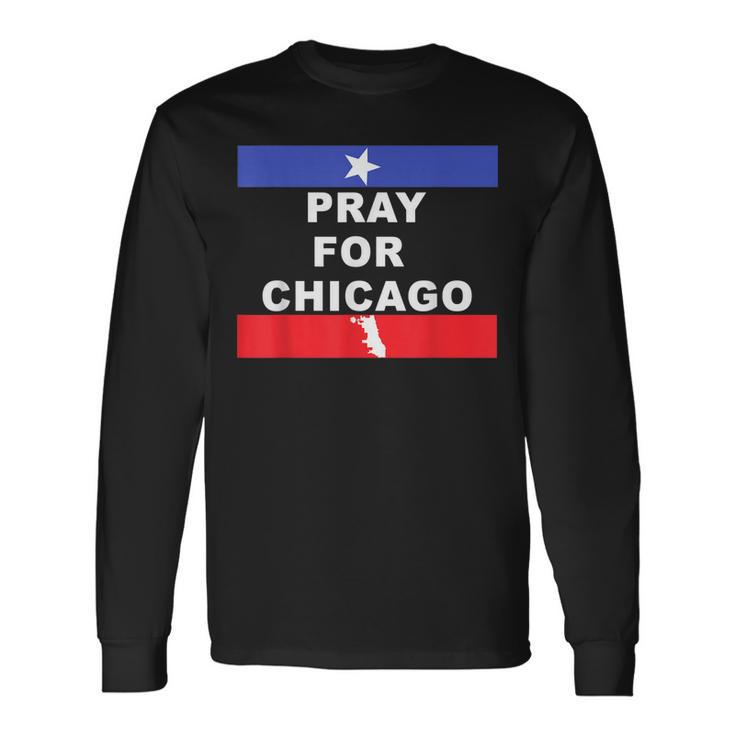 Pray For Chicago Encouragement Distressed Long Sleeve T-Shirt