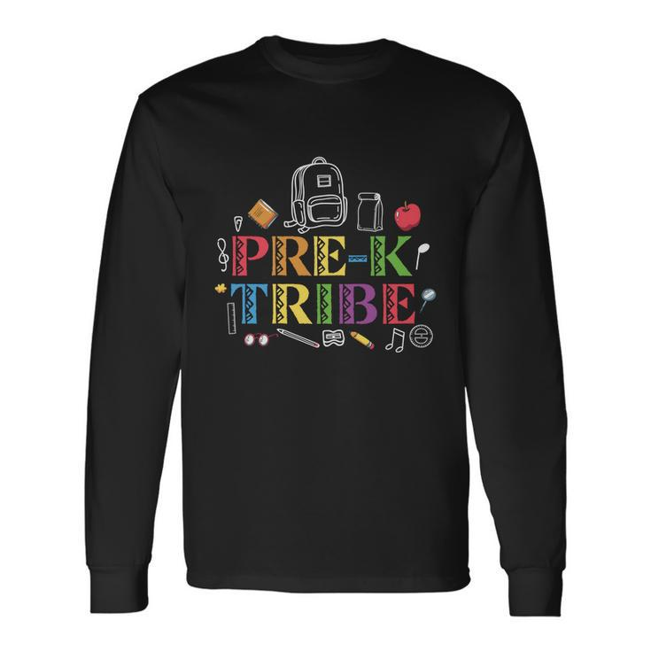 Pre Kindergarten Tribe Back To School First Day Of School Long Sleeve T-Shirt