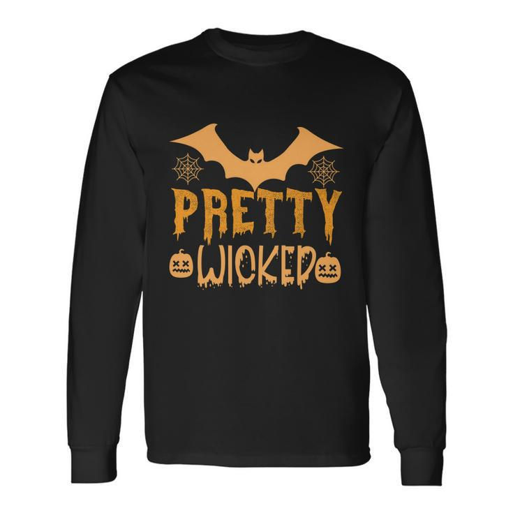 Pretty Wicked Halloween Quote Long Sleeve T-Shirt