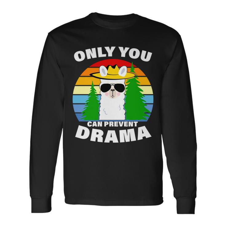 Only You Can Prevent Drama Llama Long Sleeve T-Shirt
