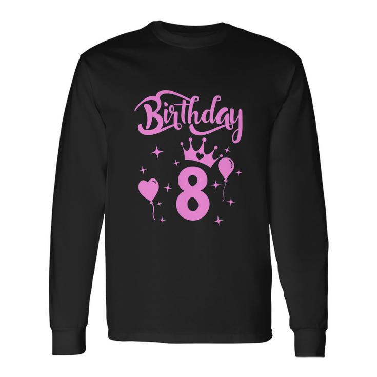 Princess Birthday Girl 8 Year Old Birthday Girl Long Sleeve T-Shirt