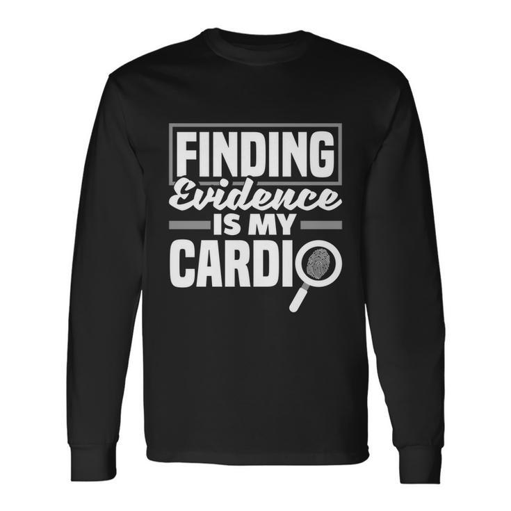 Private Detective Crime Investigator Finding Evidence Long Sleeve T-Shirt Gifts ideas