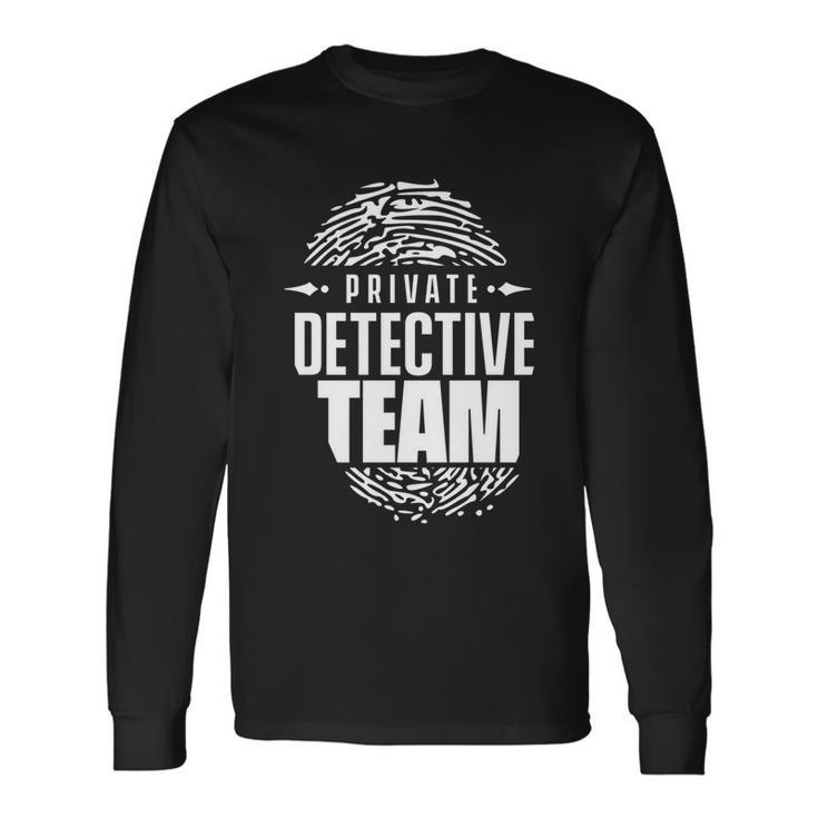 Private Detective Team Spy Investigator Observation Long Sleeve T-Shirt Gifts ideas