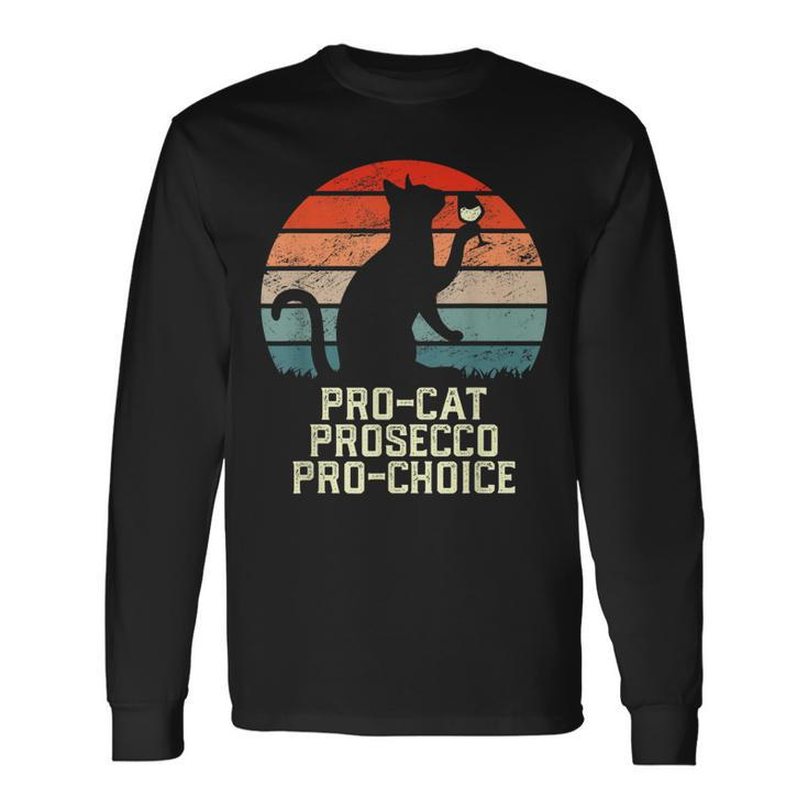Pro-Cat Prosecco Pro Choice Scotus Defend Roe Meme Long Sleeve T-Shirt