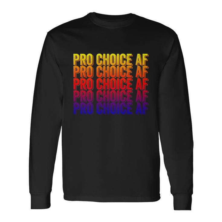 Pro Choice Af Reproductive Rights V5 Long Sleeve T-Shirt