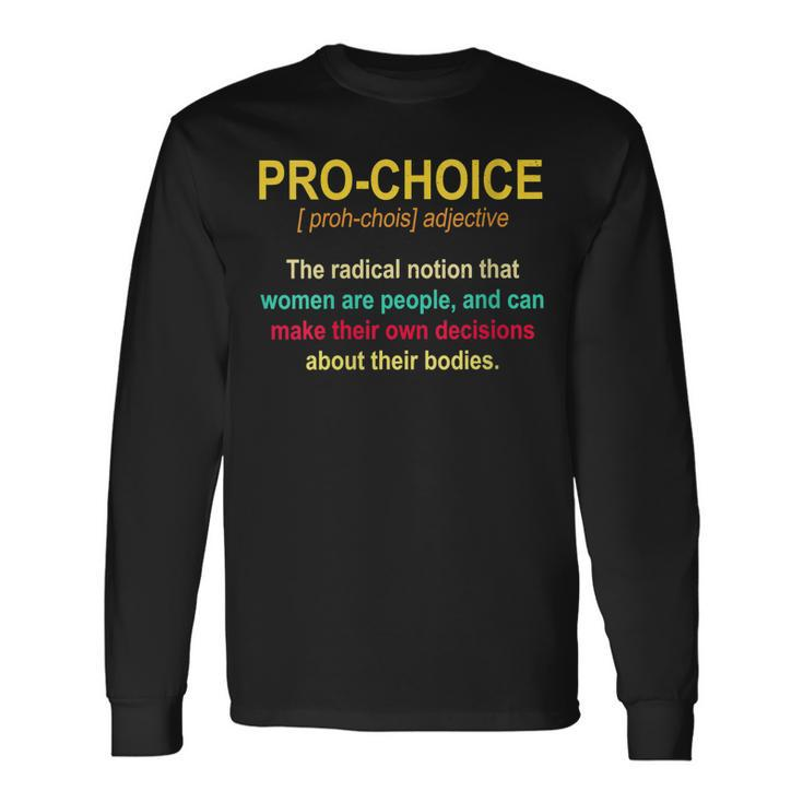 Pro Choice Definition Rights Feminist Retro Long Sleeve T-Shirt