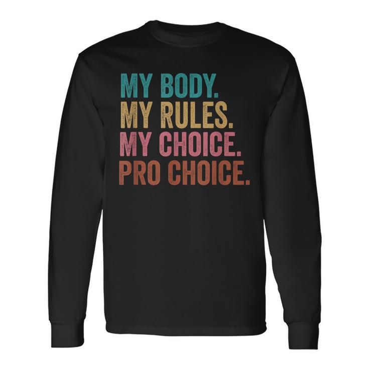 Pro Choice Feminist Rights Pro Choice Human Rights Long Sleeve T-Shirt