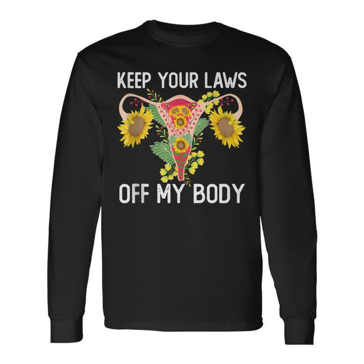 Pro Choice Keep Your Laws Off My Body Sunflower Long Sleeve T-Shirt Gifts ideas