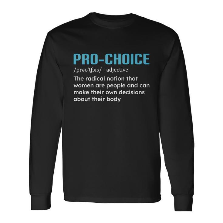 I Am Pro Choice V2 Long Sleeve T-Shirt