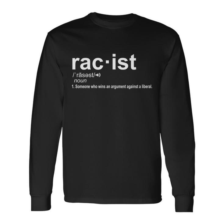 Pro Republican The Liberal Racist Definition Tshirt Long Sleeve T-Shirt