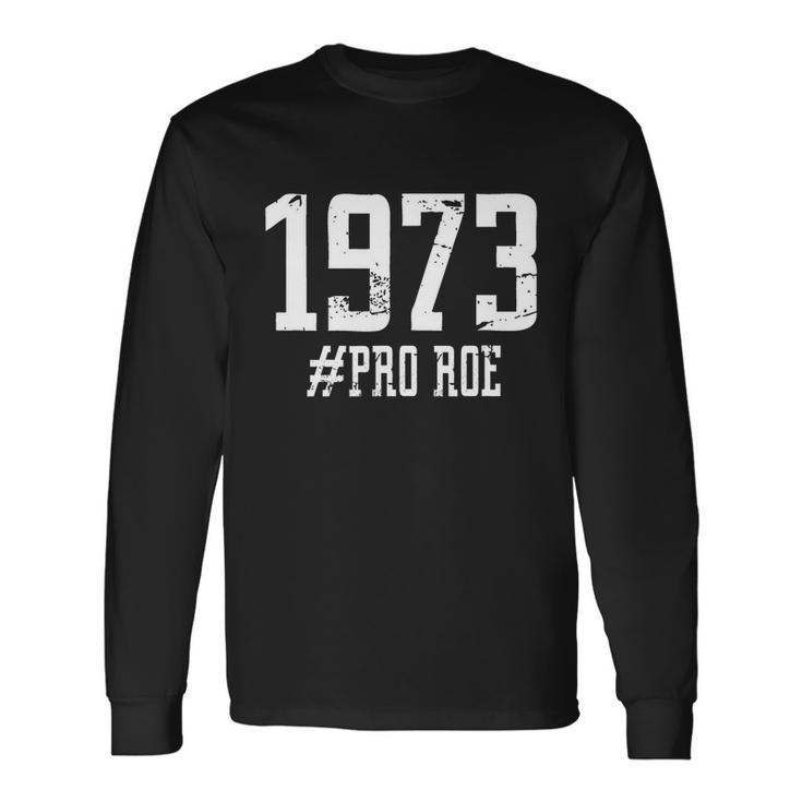 Pro Roe 1973 Pro Choice V2 Long Sleeve T-Shirt