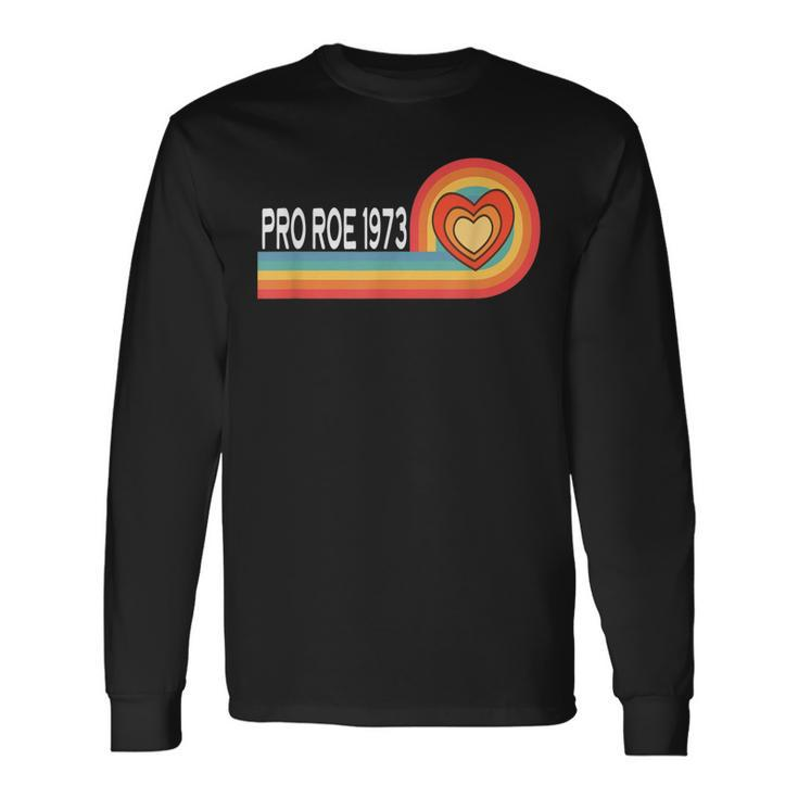 Pro Roe 1973 Heart Rainbow Feminism Rights Choice Long Sleeve T-Shirt