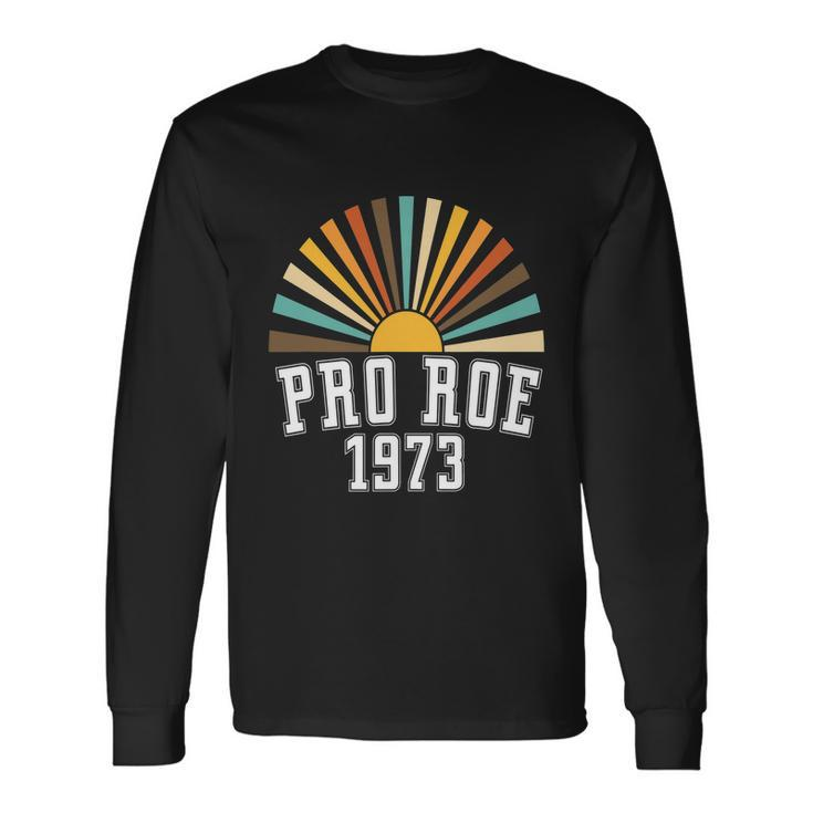 Pro Roe 1973 Rainbow Feminism Rights Choice Long Sleeve T-Shirt