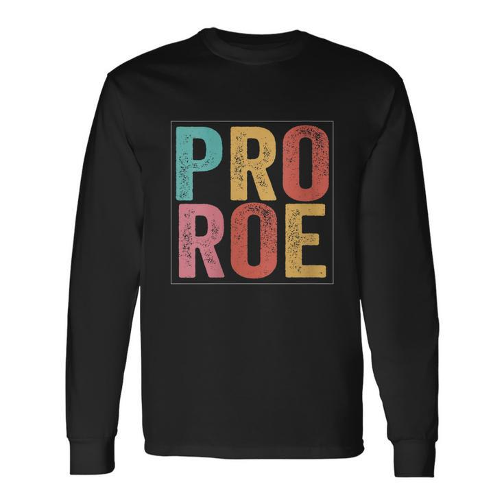 Pro Roe Pro Choice 1973 Feminist Long Sleeve T-Shirt