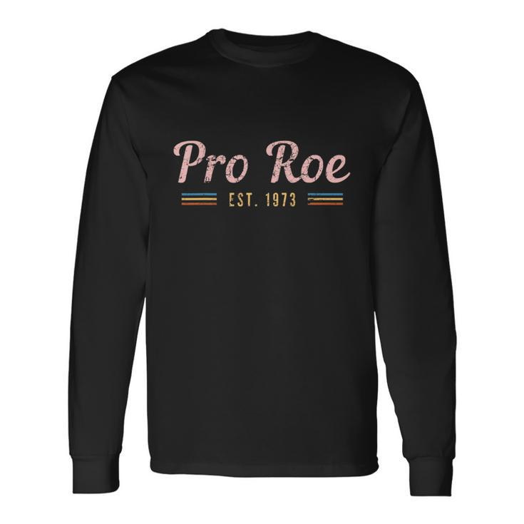 Pro Roe Ets 1973 Vintage Long Sleeve T-Shirt