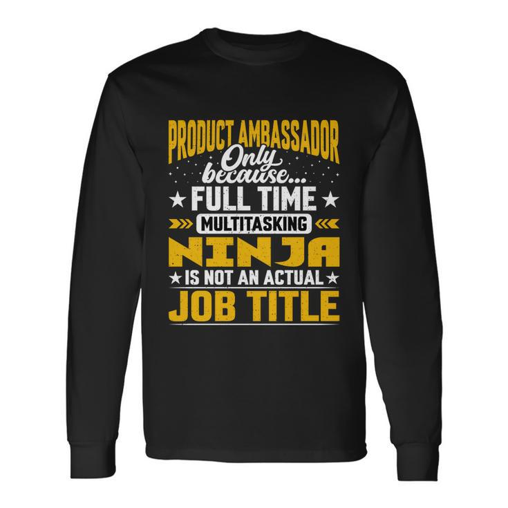 Product Ambassador Representative Job Title Long Sleeve T-Shirt