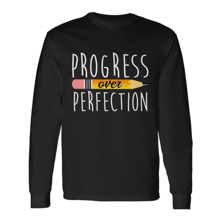 Progress Over Perfection Long Sleeve T-Shirt Gifts ideas