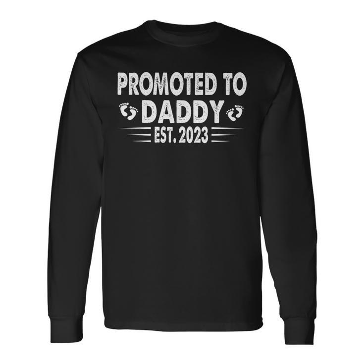 Promoted To Daddy 2023 Soon To Be Daddy 2023 First Time Dad Men Women Long Sleeve T-Shirt T-shirt Graphic Print