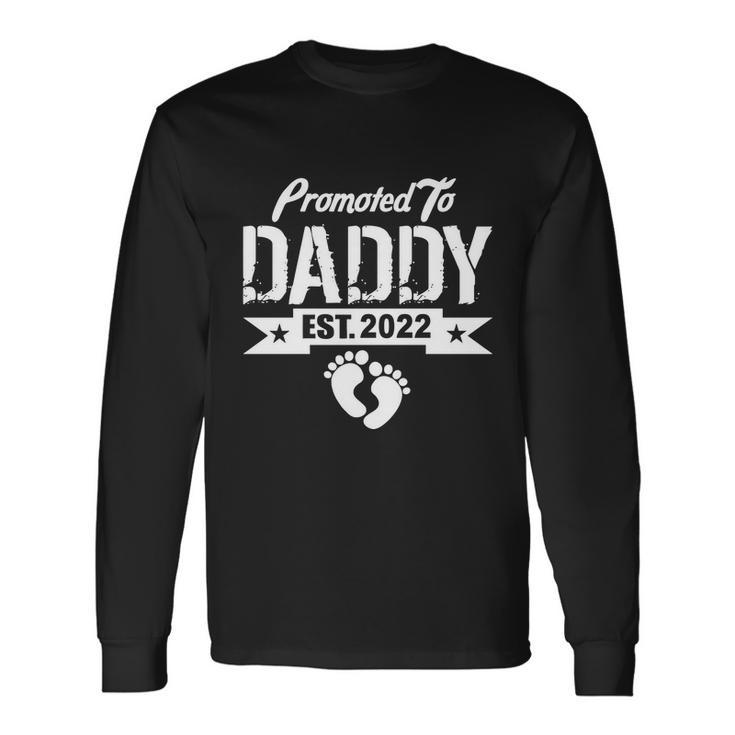 Promoted To Daddy Est 2022 Tshirt Long Sleeve T-Shirt