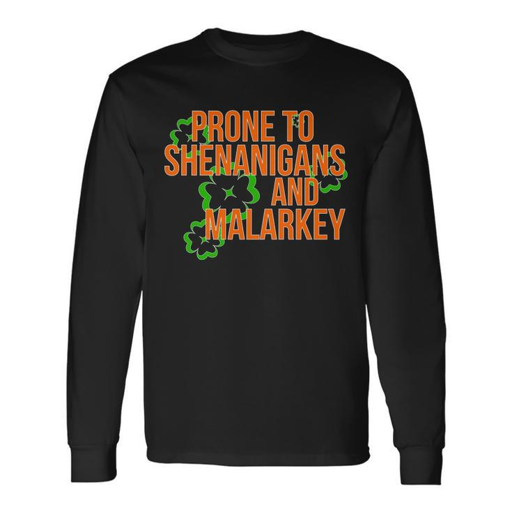 Prone To Shenanigans And Malarkey St Pattys Day Long Sleeve T-Shirt Gifts ideas