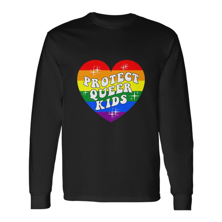 Protect Queer Lgbtq Gay Pride Month Long Sleeve T-Shirt