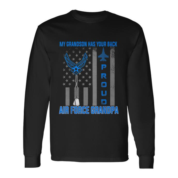 Proud Air Force Grandpa My Grandson Has Your Back Long Sleeve T-Shirt